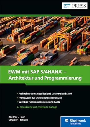 EWM mit SAP S/4HANA – Architektur und Programmierung: Kundeneigene Erweiterungen für Embedded und Decentralized EWM (SAP PRESS) - Orginal Pdf